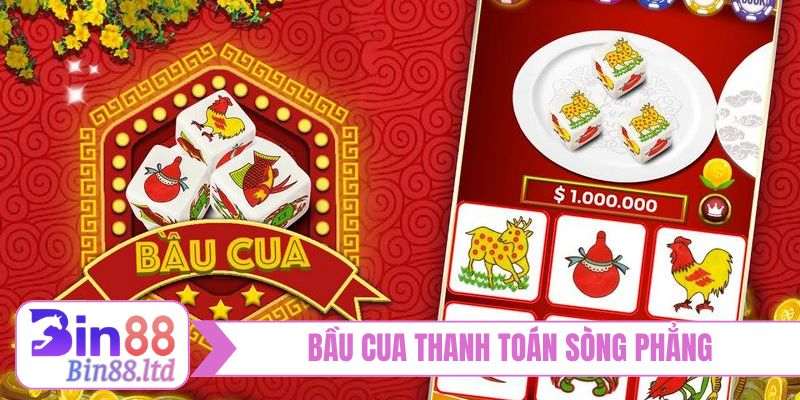 Game bầu cua đổi thưởng thanh toán sòng phẳng