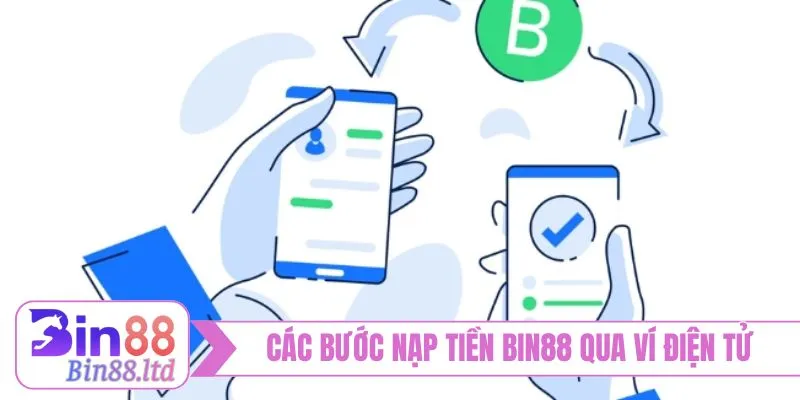Các bước nạp tiền BIN88 qua ví điện tử