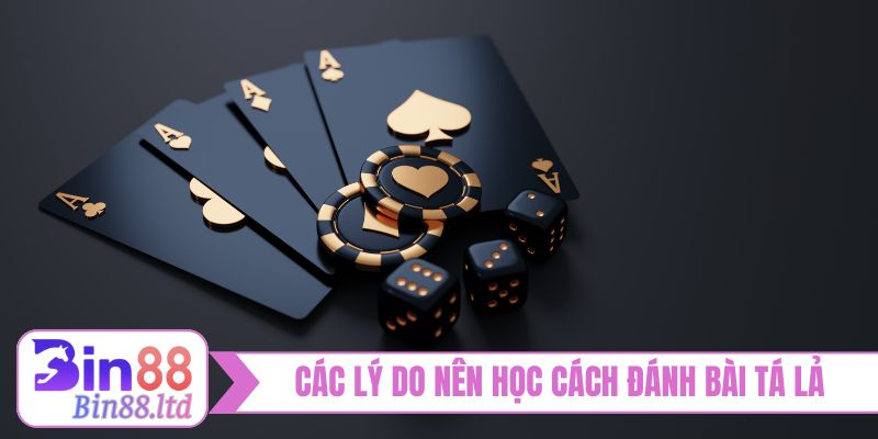 Các lý do nên học cách đánh bài tá lả trên BIN88 iOS