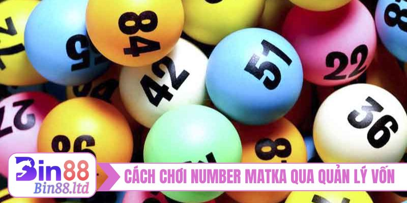 Cách chơi Number Matka qua quản lý vốn