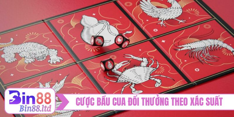 Cược game bầu cua đổi thưởng theo xác suất