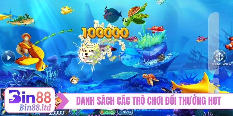 Danh sách các trò chơi đổi thưởng HOT