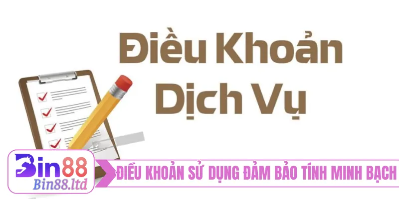 Điều khoản sử dụng đảm bảo tính minh bạch