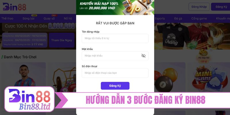 Hướng dẫn 3 bước đăng ký BIN88