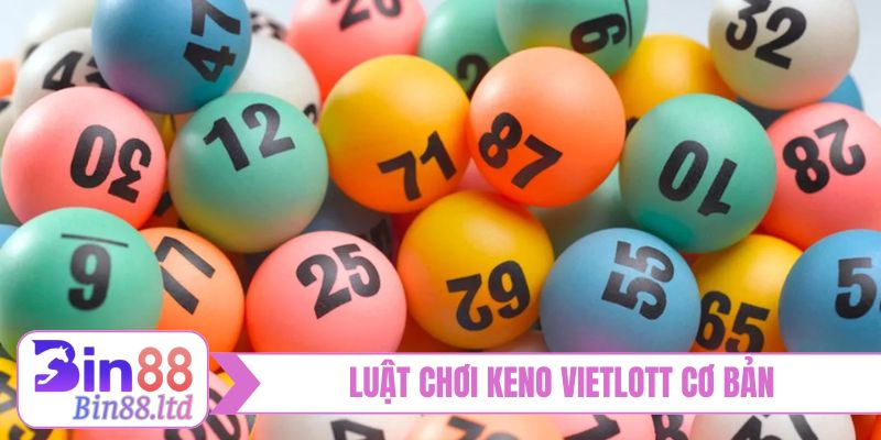 Luật chơi Keno Vietlott cơ bản cho người mới