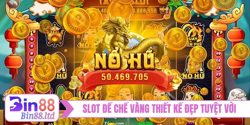 Slot đế chế vàng thiết kế đẹp tuyệt vời