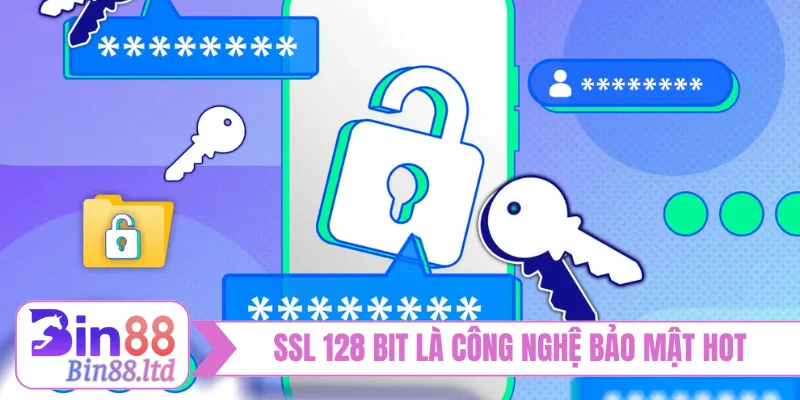SSL 128 bit là công nghệ bảo mật hot