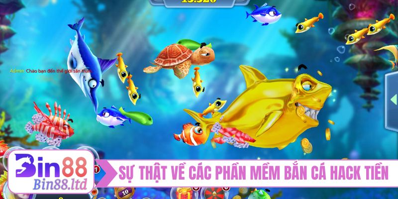 Sự thật về các phần mềm bắn cá hack tiền