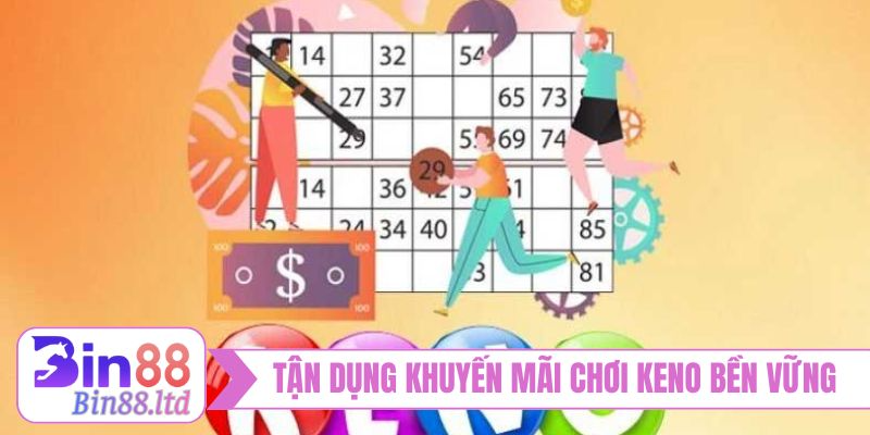Tận dụng khuyến mãi chơi Keno bền vững