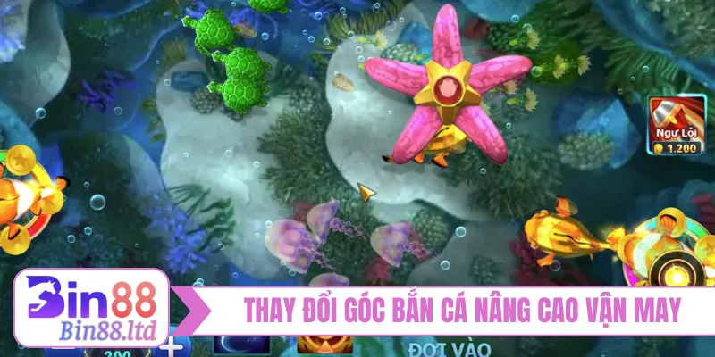 Thay đổi góc bắn cá BIN88 liên tục nâng cao vận may