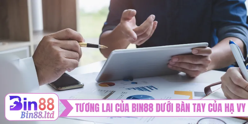 Tương lai của BIN88 dưới bàn tay của Hạ Vy